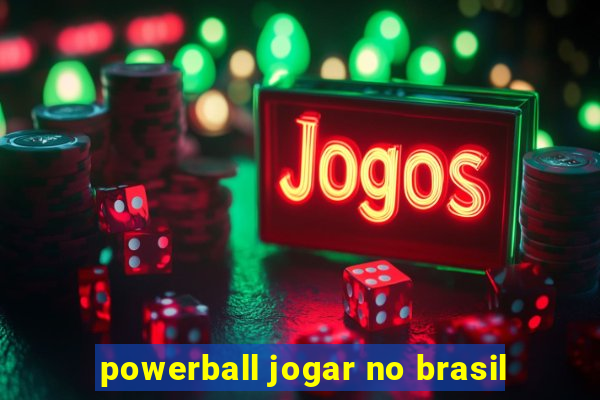 powerball jogar no brasil